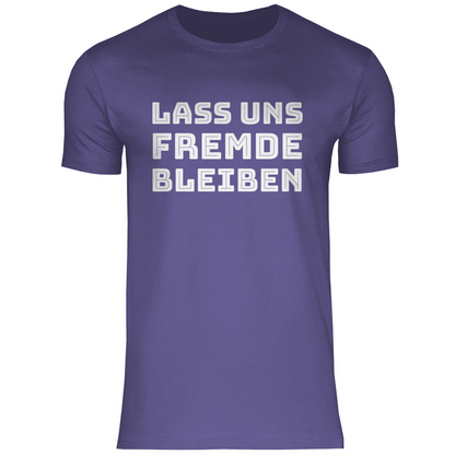 Lass uns Fremde bleiben - Herren Shirt Millennial Lilac