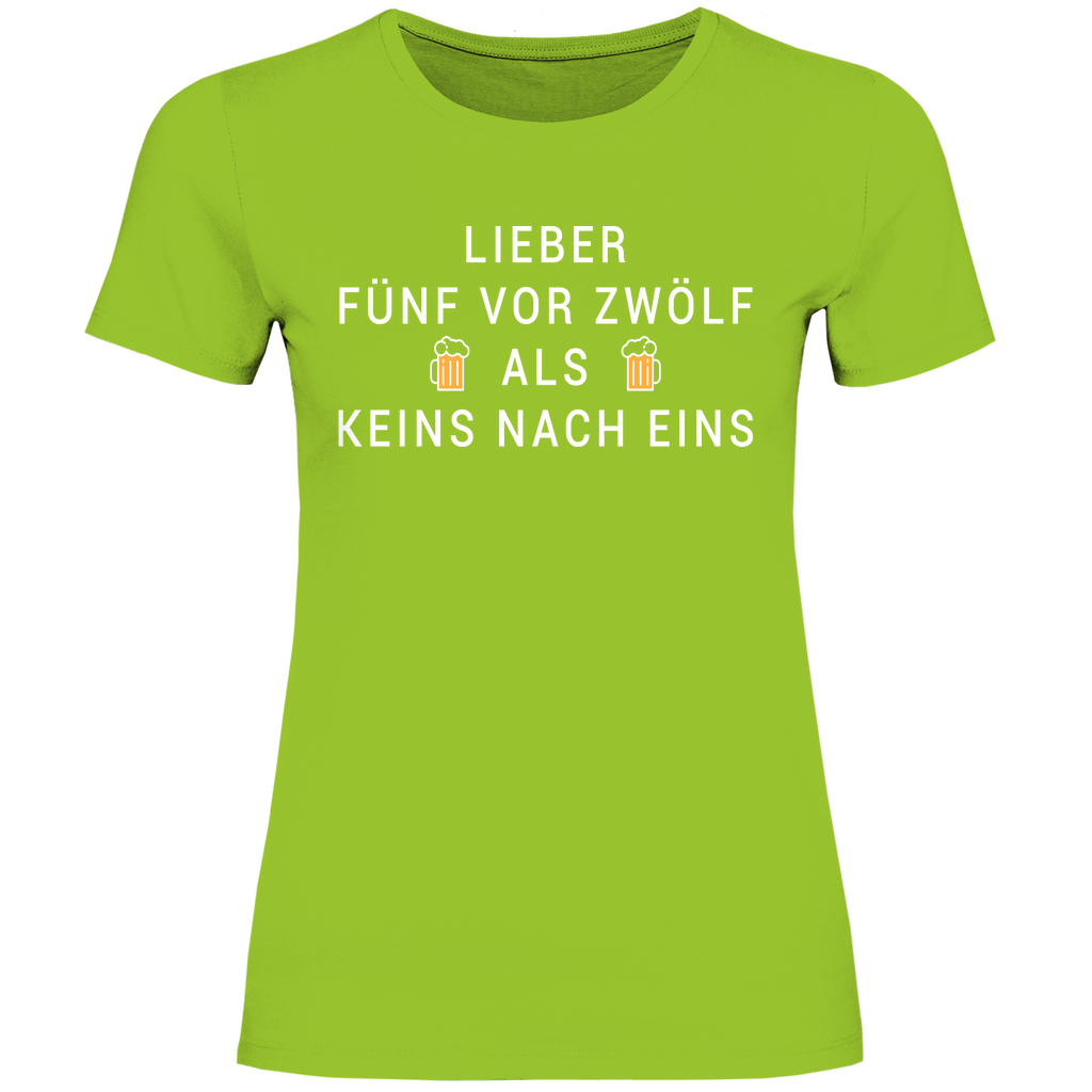 Lieber fünf vor zwölf als keins nach eins - Damenshirt