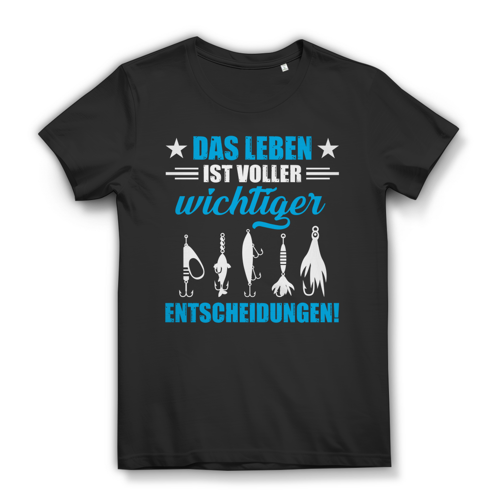 Damen T-Shirt – Das Leben ist voller wichtiger Entscheidungen – Angeln Funshirt Black