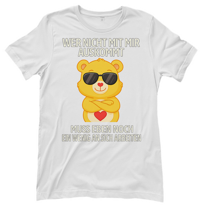 Damen T-Shirt Wer nicht mit mir auskommt Glücksbärchi Bärchi Spruch White