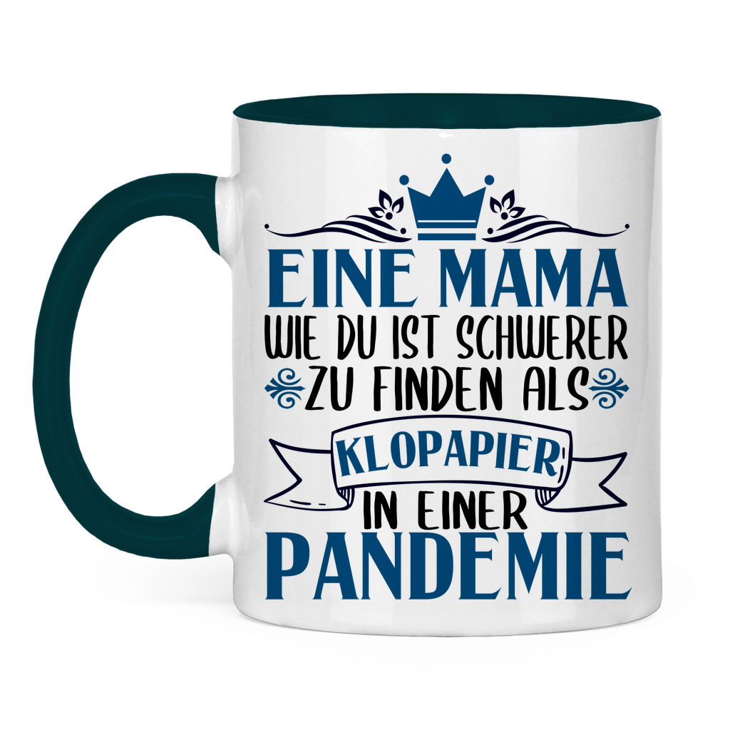 Mama wie du schwerer zu finden als Klopapier in Pandemie - Tasse zweifarbig Petrol