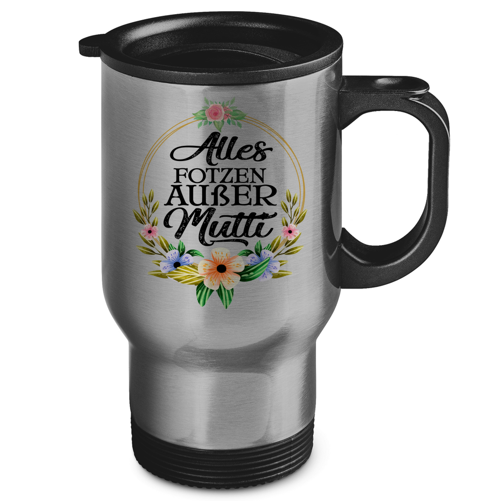Alles Fotzen außer Mutti - Edelstahl-Thermobecher Silver One size