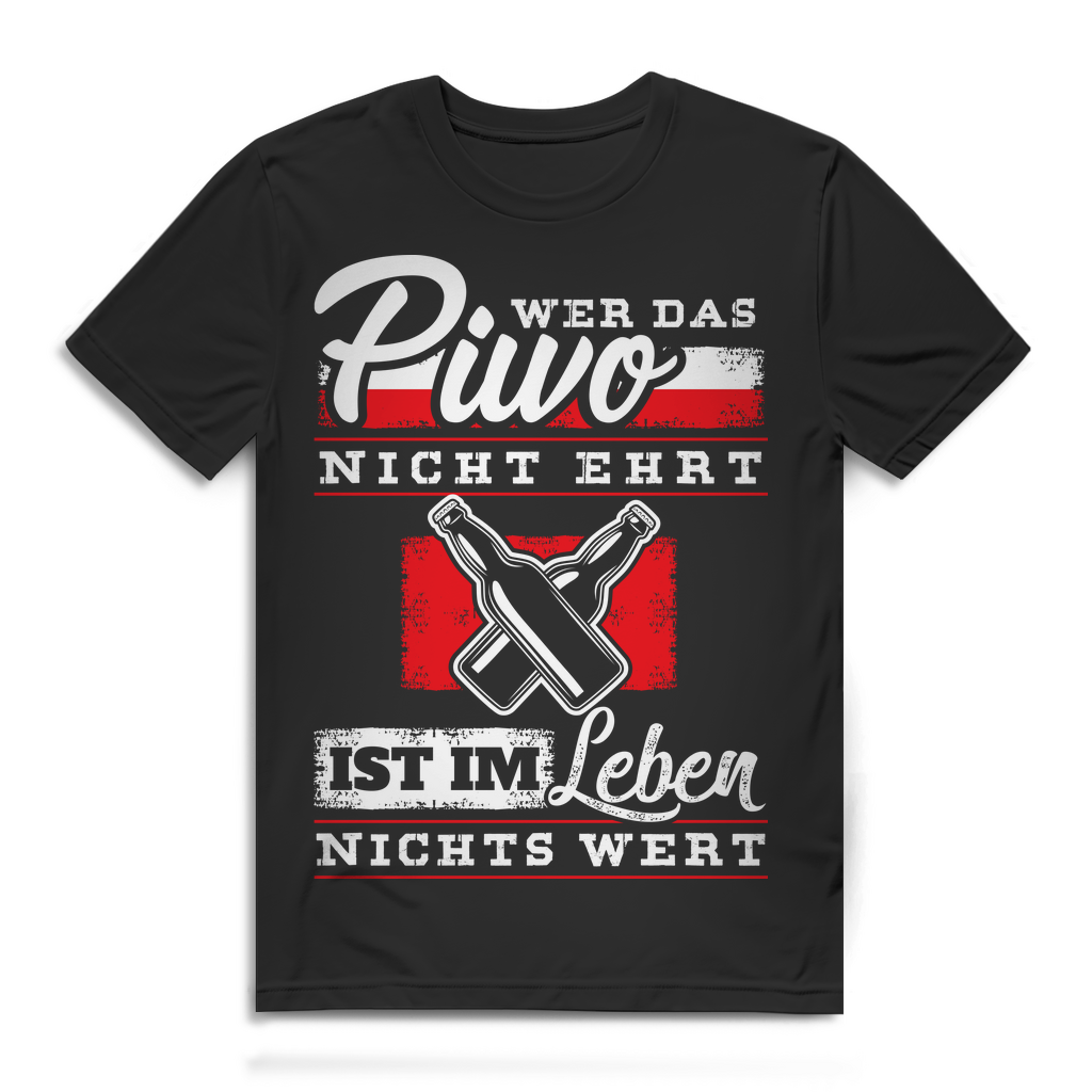 Wer das Piwo nicht ehrt ist im Leben nichts wert Herren Bio T‑Shirt Bier Spruch Black