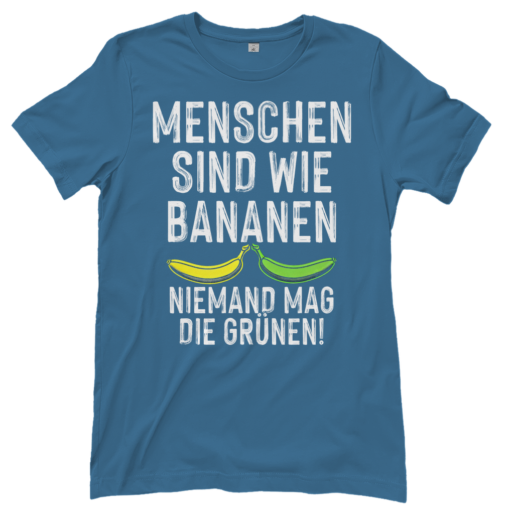 Menschen sind wie Bananen niemand mag die Grünen - Damenshirt Stone Blue