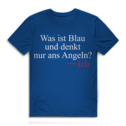 Was ist blau und denkt nur ans Angeln? Ich – Lustiges Angelshirt für Männer