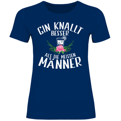 Gin knallt besser als die meisten Männer - Damenshirt Navy