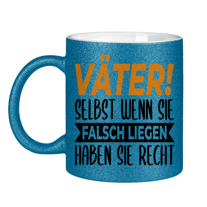 Väter! Selbst wenn sie falsch liegen haben sie recht - Glitzertasse Blue Glitter One size