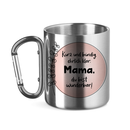 Mama du bist wunderbar! - Edelstahltasse mit Karabinergriff