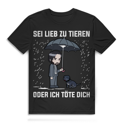 Tierschutz Shirt Männer – Sei lieb zu Tieren oder ich töte dich John Wick Style