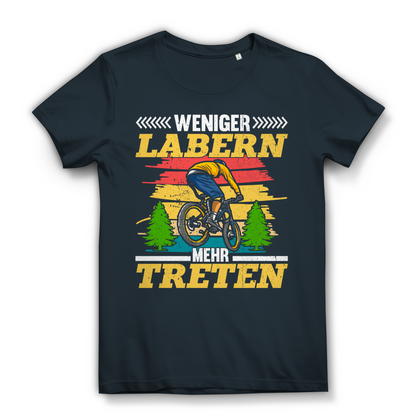 Mountainbike Damen Shirt Weniger labern mehr treten Bio Baumwolle Fun