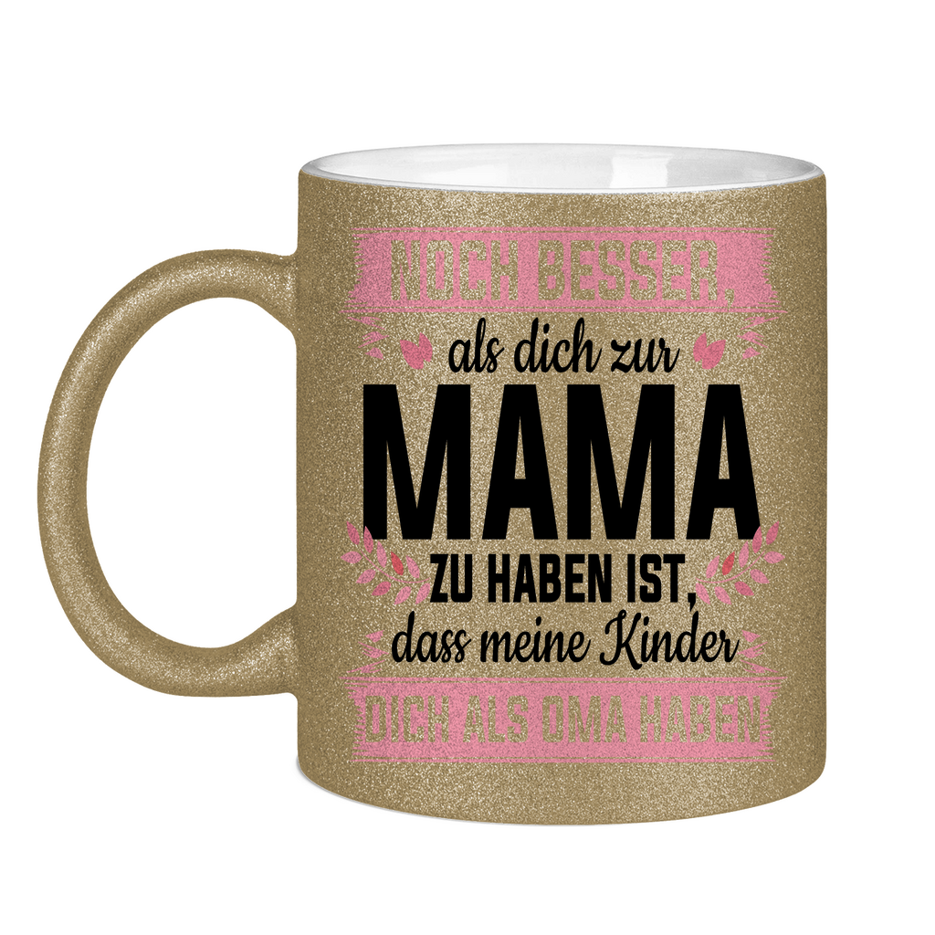 Mama meine Kinder dich als Oma haben - Glitzertasse