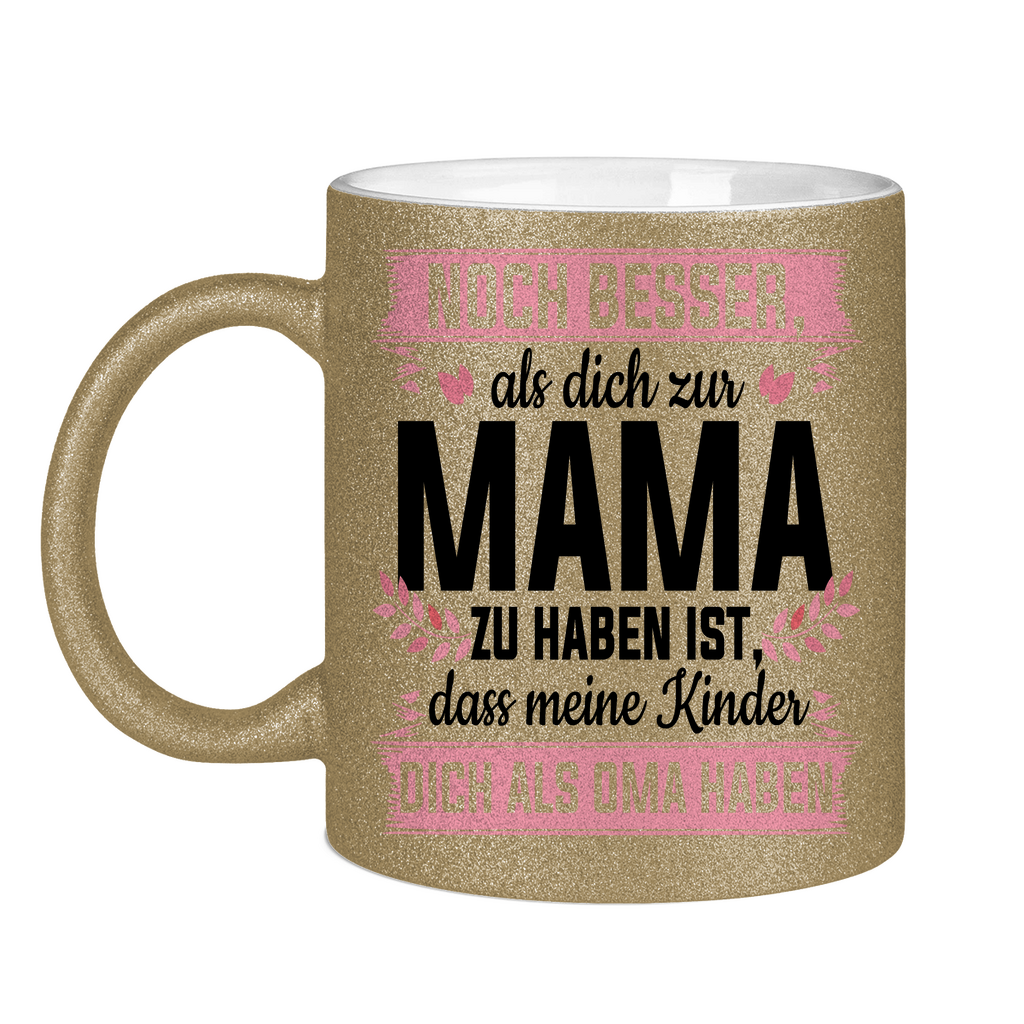 Mama meine Kinder dich als Oma haben - Glitzertasse Dark Gold Glitter