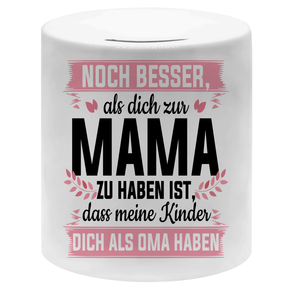 Mama meine Kinder dich als Oma haben - Sparbüchse Money Box White