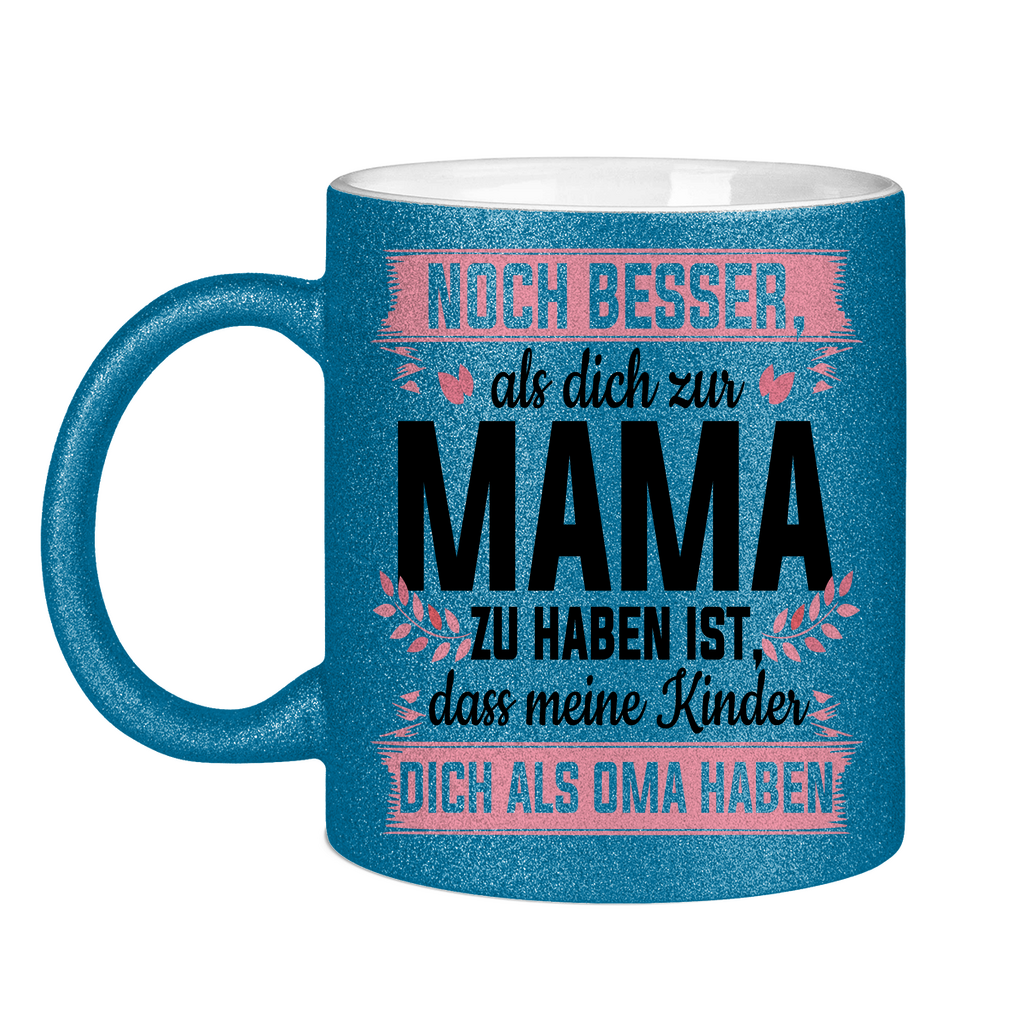 Mama meine Kinder dich als Oma haben - Glitzertasse Blue Glitter
