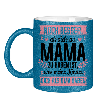 Mama meine Kinder dich als Oma haben - Glitzertasse