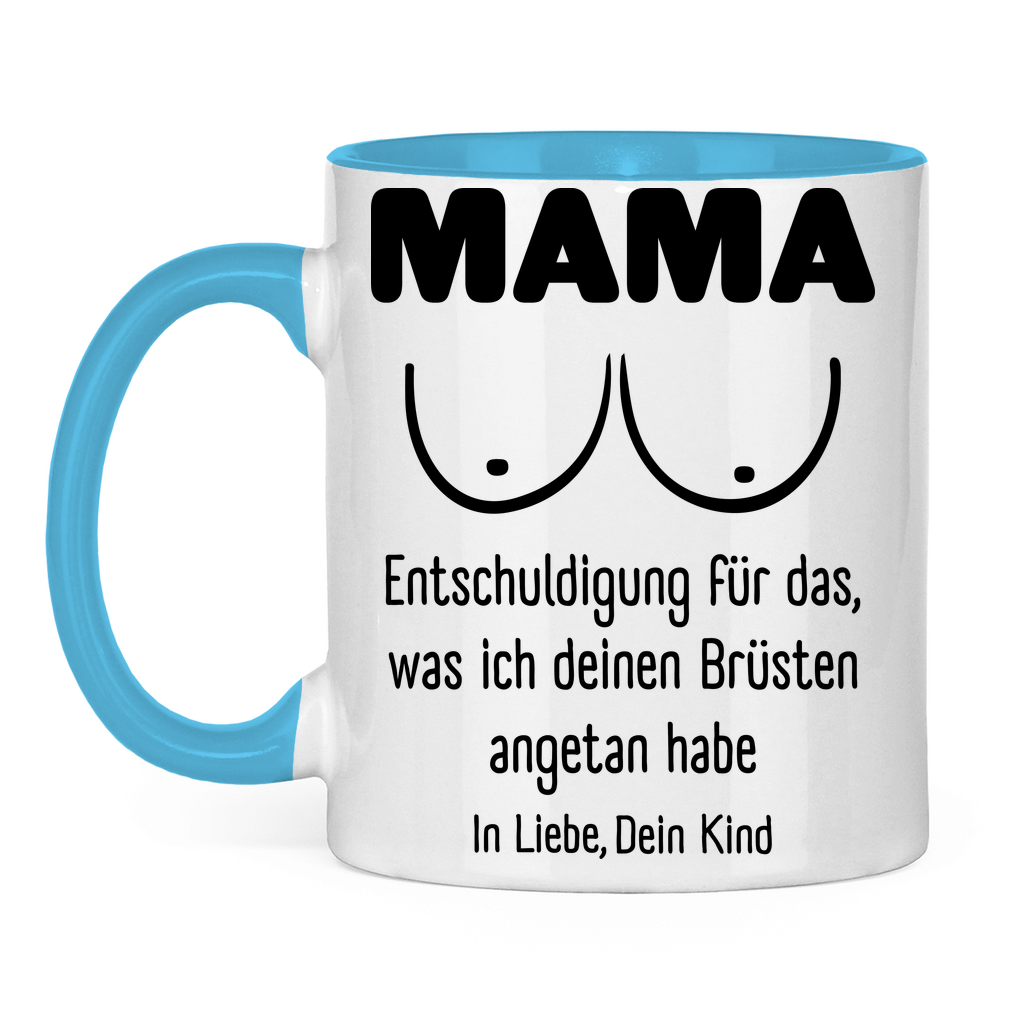Mama Entschuldigung in Liebe dein Kind - Tasse zweifarbig Light Blue