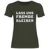 Lass uns Fremde bleiben - Damenshirt Urban Khaki