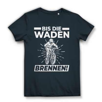 Lustiges Damen Bio T-Shirt Bis die Waden brennen MTB Fahrrad Spruch Fun Shirt