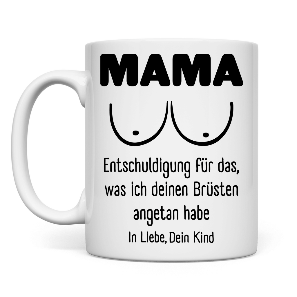 Mama Entschuldigung in Liebe dein Kind - Tasse