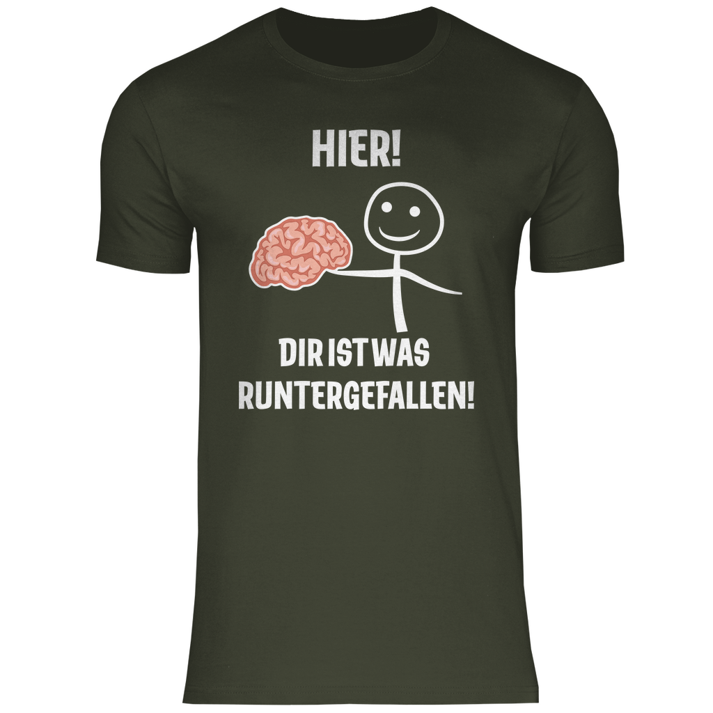 Hier! Dir ist was runtergefallen! - Herren Shirt