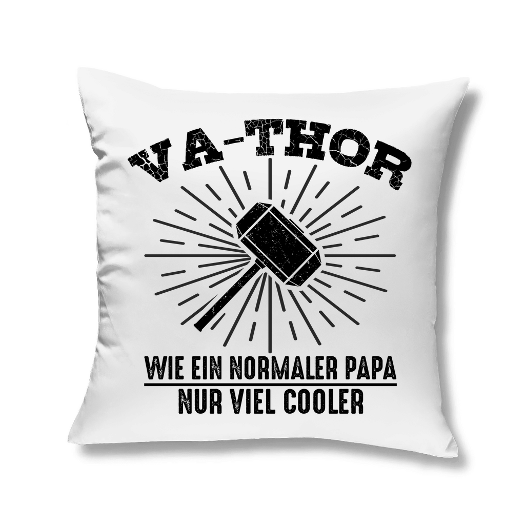 Va-Thor wie ein normaler Papa nur viel cooler - Kopfkissen White 40x40