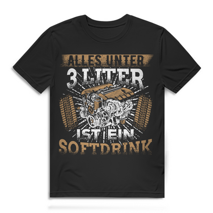 Auto Spruch Shirt Herren – Alles unter 3 Liter ist ein Softdrink Motoren Humor