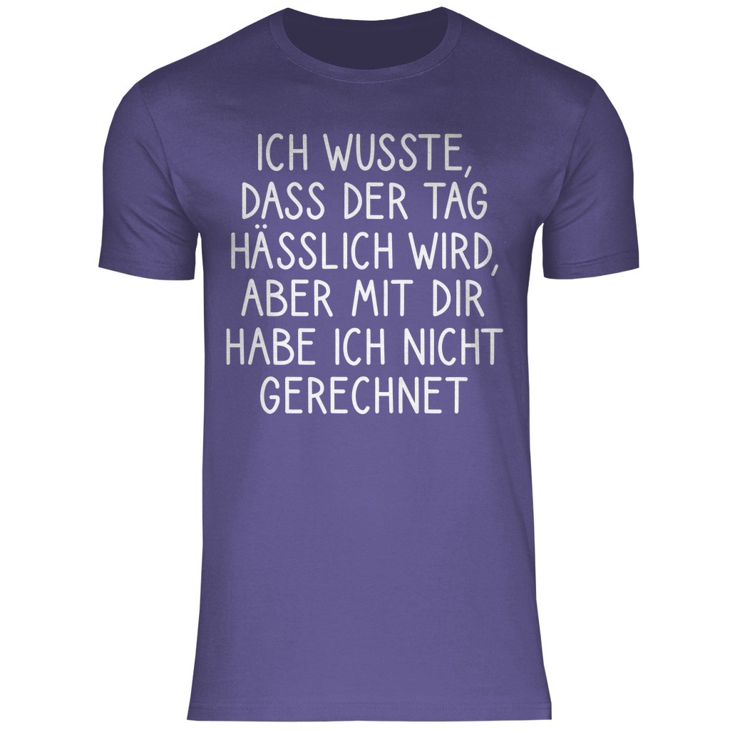 Ich wusste dass der Tag hässlich wird - Herren Shirt Millennial Lilac