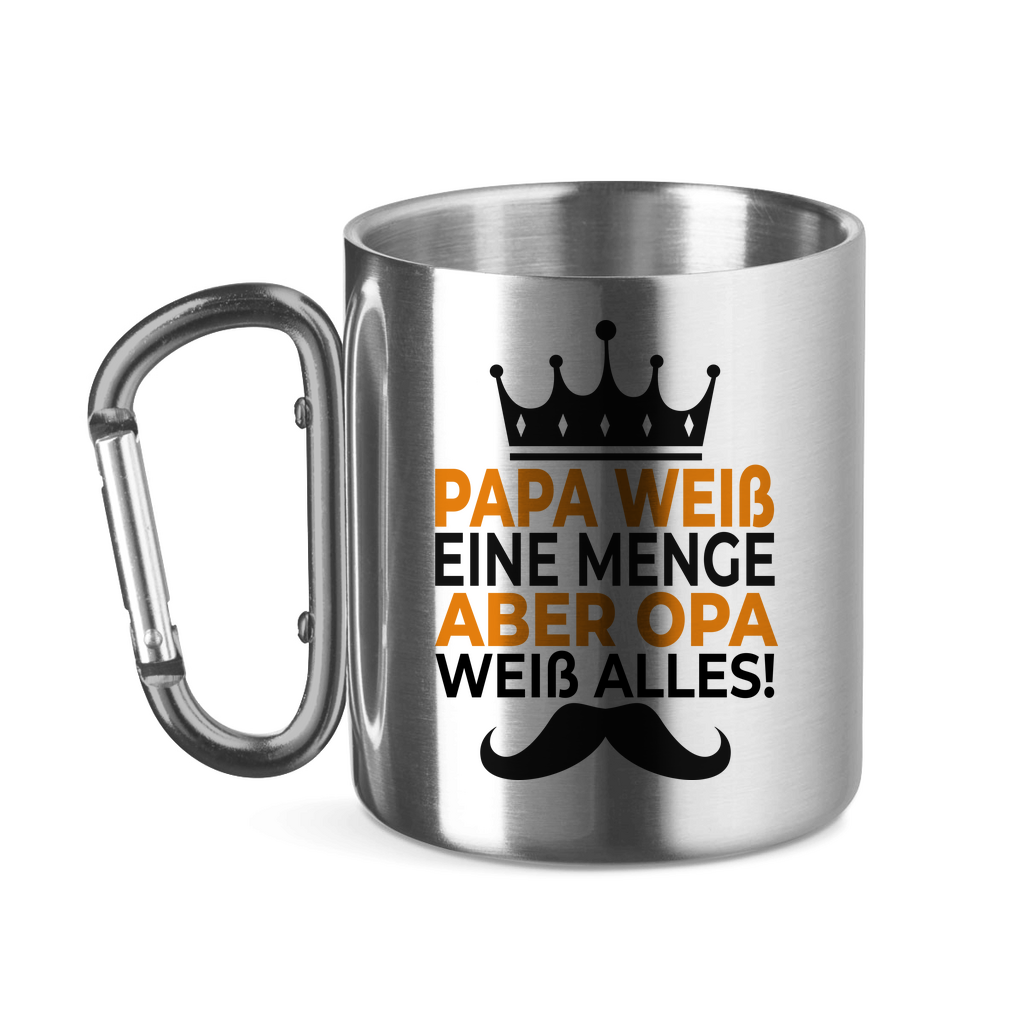 Papa weiß eine menge aber Opa weiß alles - Edelstahltasse mit Karabinergriff Silver 320 ml