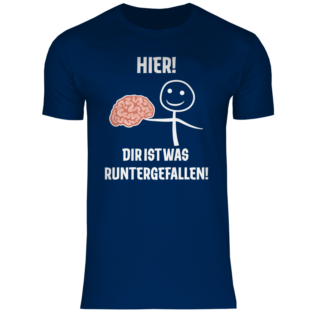 Hier! Dir ist was runtergefallen! - Herren Shirt