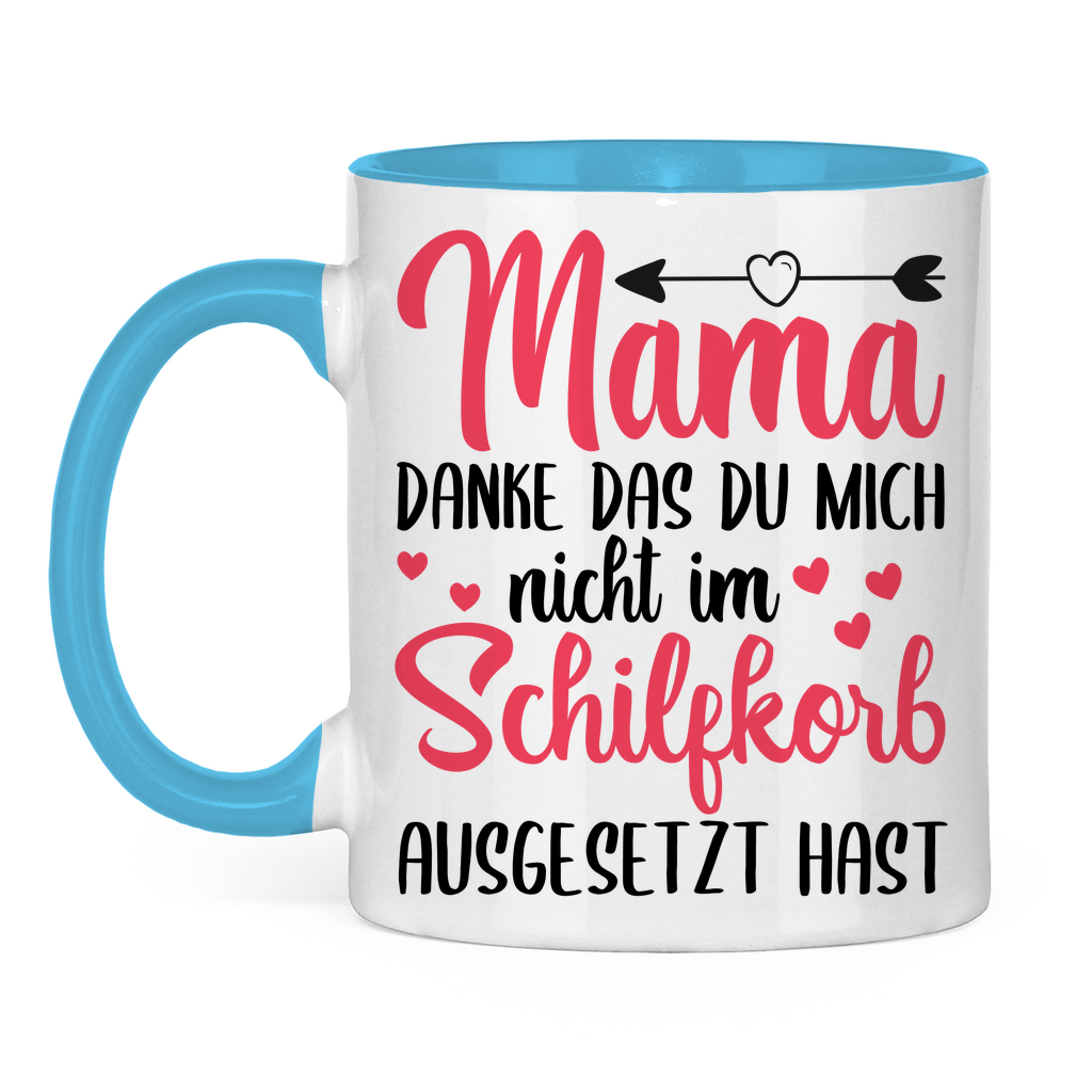 Mama danke das du mich nicht im Schilfskorb ausgesetzt hast - Tasse zweifarbig