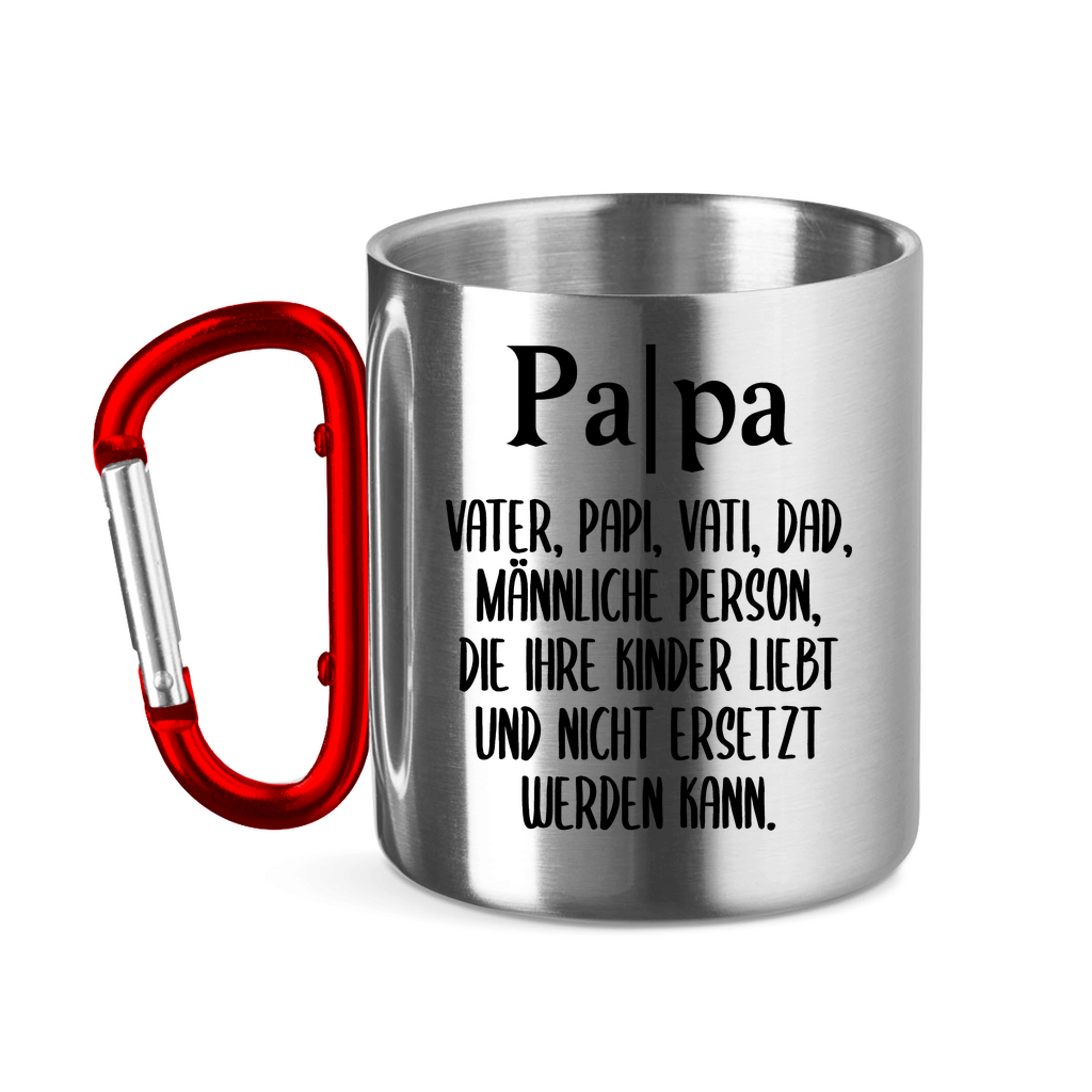 Papa Person die nicht ersetzt werden kann - Edelstahltasse mit Karabinergriff Red 320 ml