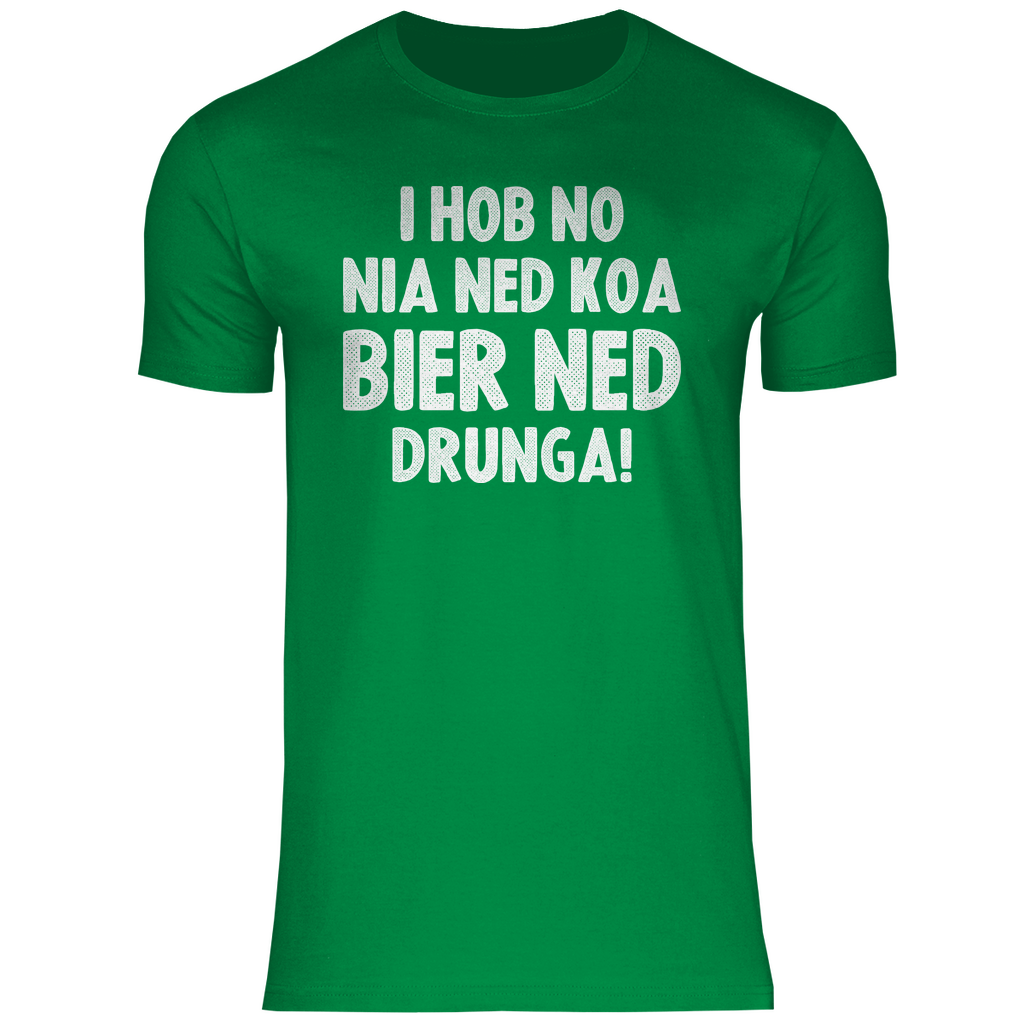 I hob no nia ned koa Bier ned drunga - Herren Shirt Kelly Green