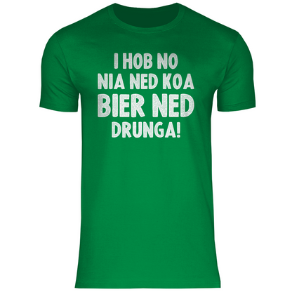 I hob no nia ned koa Bier ned drunga - Herren Shirt Kelly Green