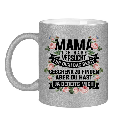 Mama habe versucht das beste Geschenk zu finden - Glitzertasse Silver Glitter One size
