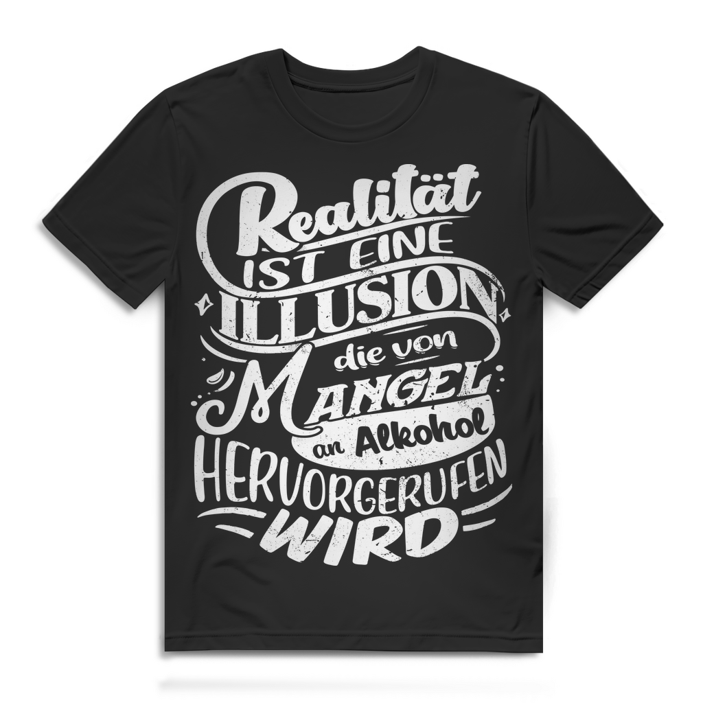 Party T-Shirt Herren – Realität entsteht durch Mangel an Alkohol Spruch Black