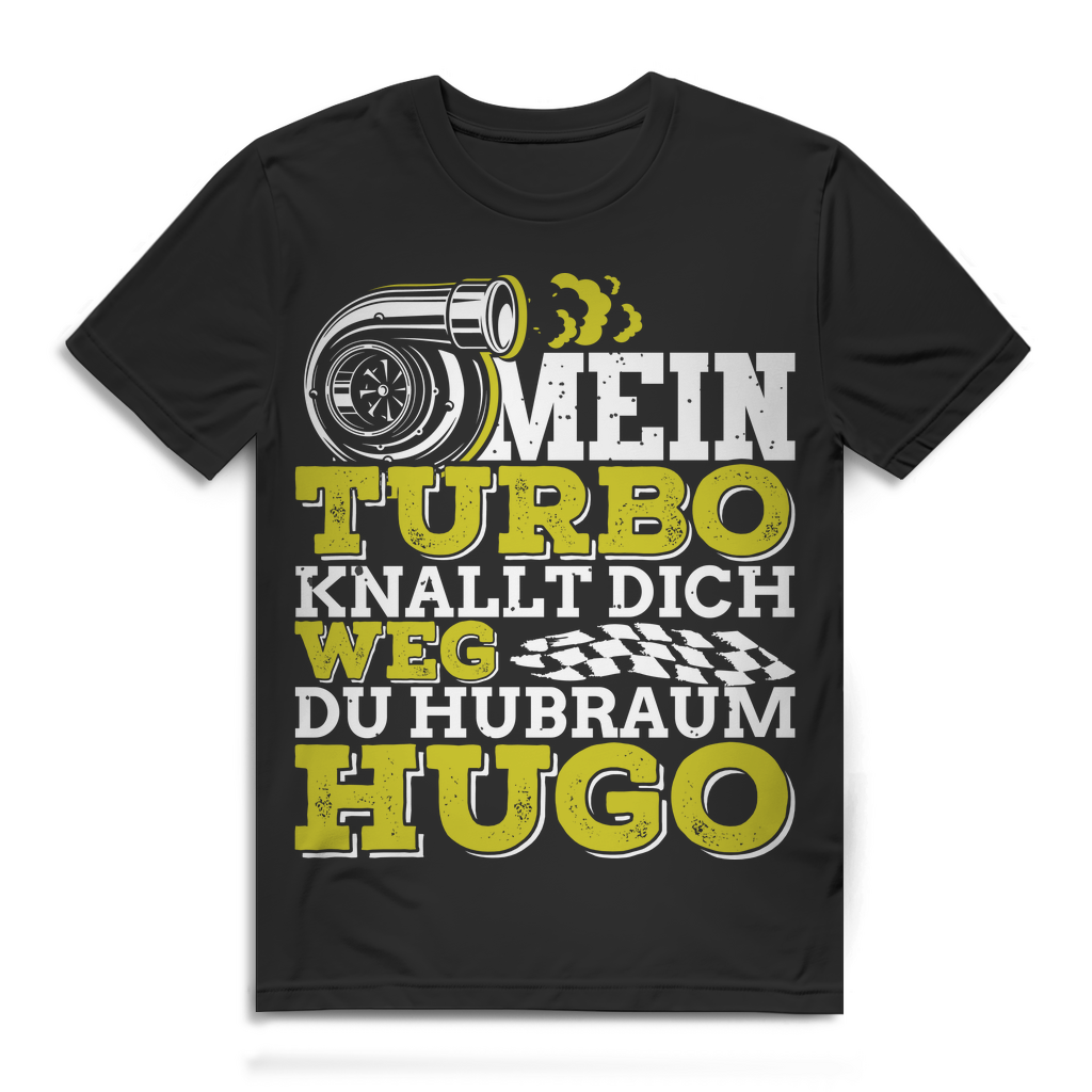 Herren T-Shirt Mein Turbo knallt dich weg du Hubraum Hugo Shirt Black