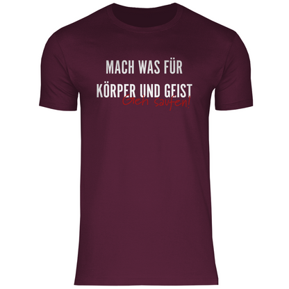 Mach was für Körper und Geist geh saufen - Herren Shirt Burgundy