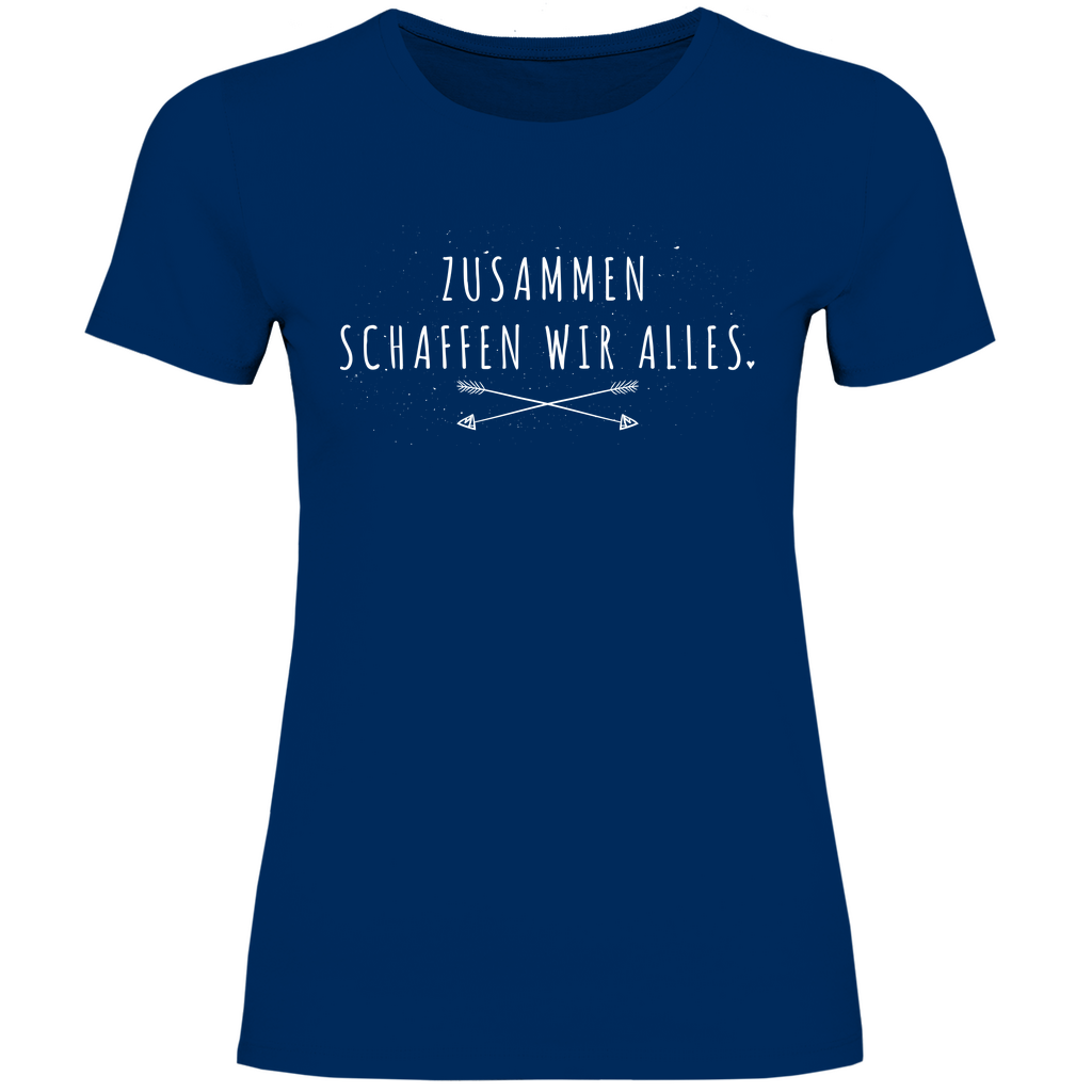 Zusammen schaffen wir alles - Damenshirt