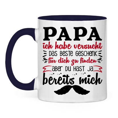 Papa Geschenk finden aber du hast ja bereits mich - Tasse zweifarbig