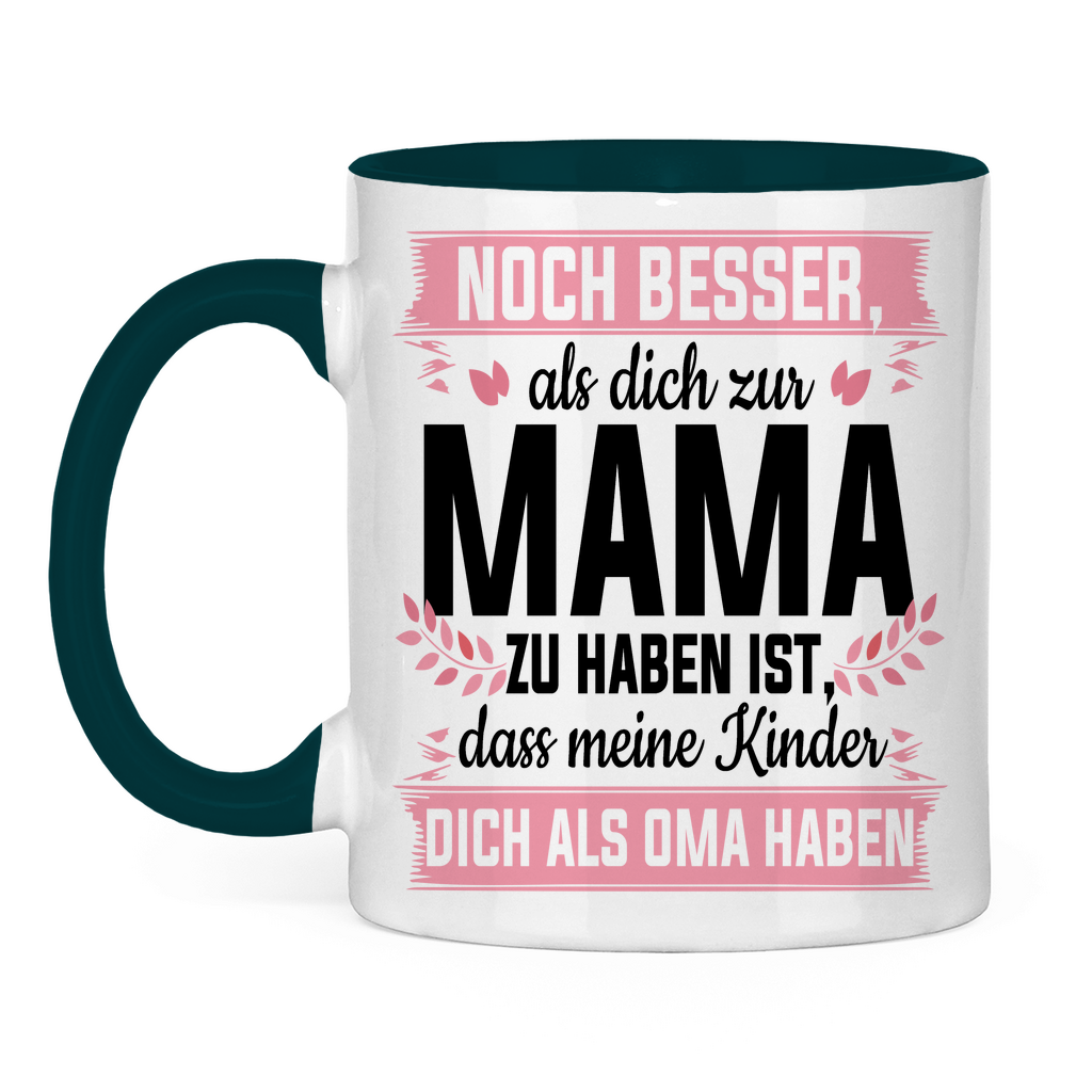 Mama meine Kinder dich als Oma haben - Tasse zweifarbig Petrol