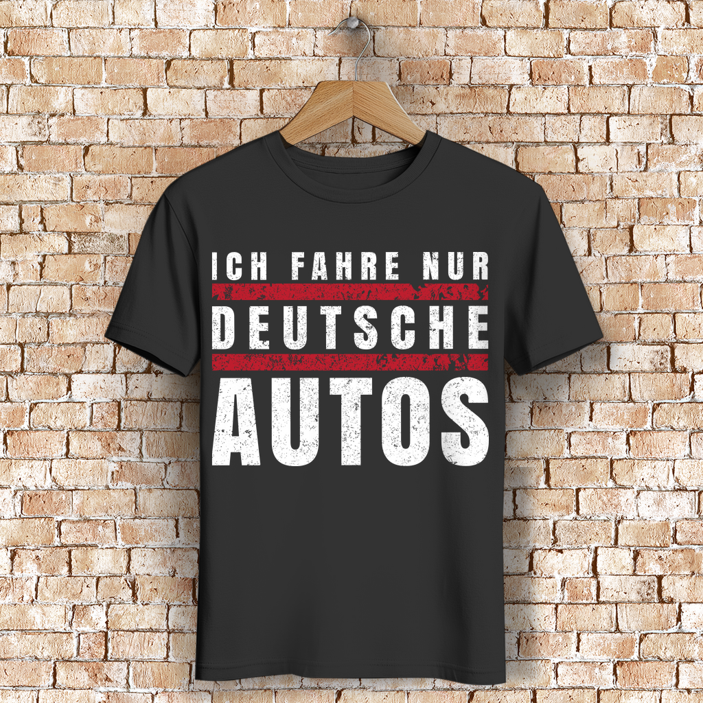 Ich fahre nur deutsche Autos – Herren T-Shirt für echte Autofans – Bio Baumwolle