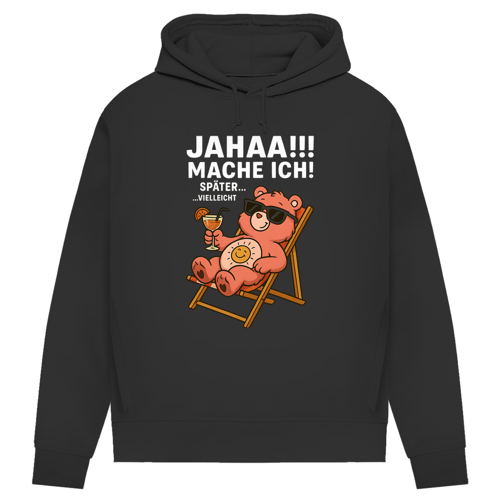 Damen Bio Hoodie Jahaa Mache Ich Später Vielleicht Chill Bär Baumwolle