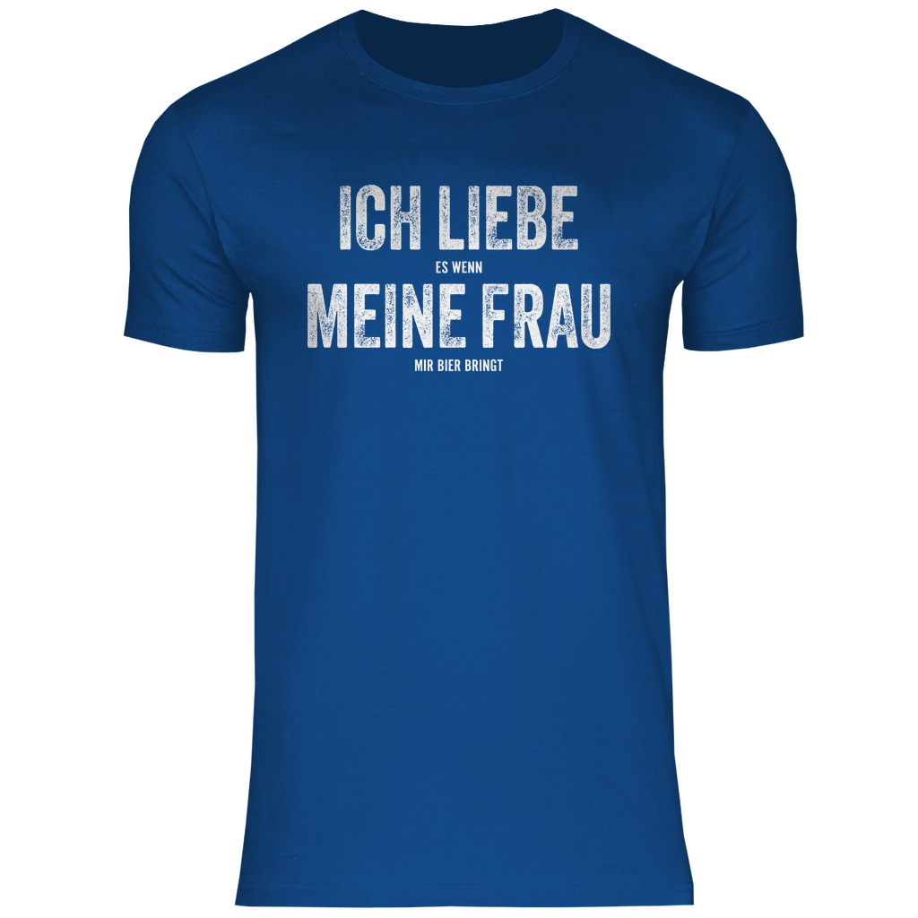 Ich liebe es wenn meine Frau mir Bier bringt - Herren Shirt