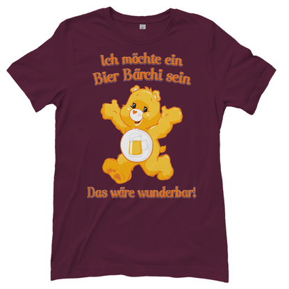 Damen T-Shirt Ich möchte ein Bier Bärchi sein das wäre wunderbar! Burgundy