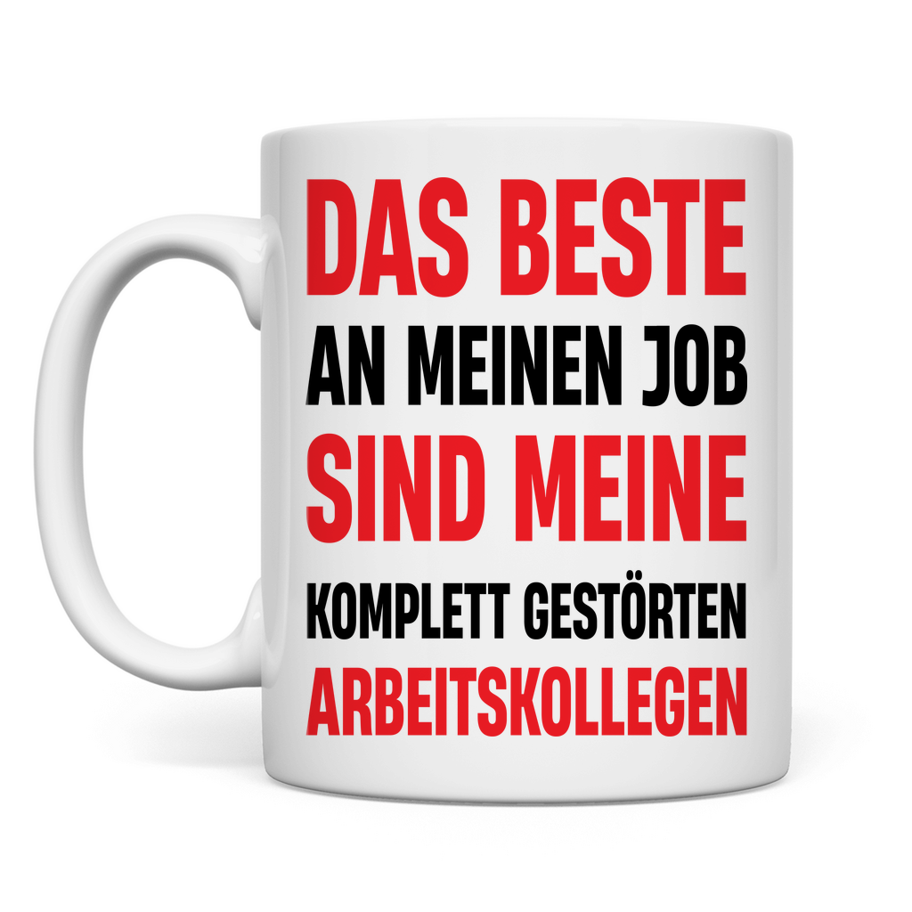 Das beste an meinem Job sind meine Arbeitskollegen - Tasse