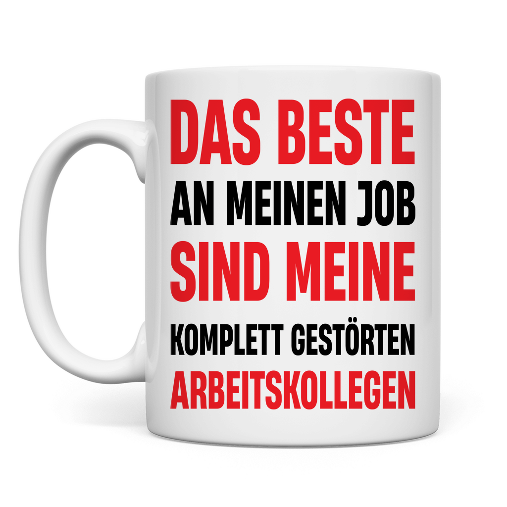 Das beste an meinem Job sind meine Arbeitskollegen - Tasse White