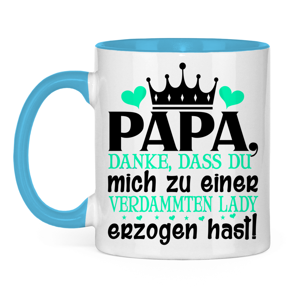 Papa danke dass du mich zu einer Lady erzogen hast - Tasse zweifarbig Light Blue