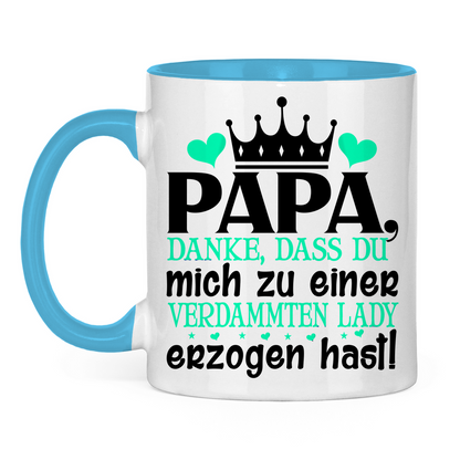 Papa danke dass du mich zu einer Lady erzogen hast - Tasse zweifarbig Light Blue