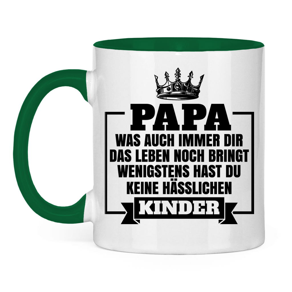 Papa wenigstens hast du keine hässlichen Kinder - Tasse zweifarbig Green