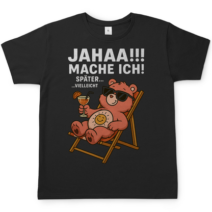 Herren T-Shirt Jahaa Mache Ich Später Vielleicht Chill Bär Glücksbärchi Black